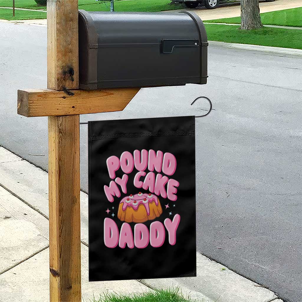 Funny Adult Humor Garden Flag Pound My Cake Daddy TS12 Print Your Wear