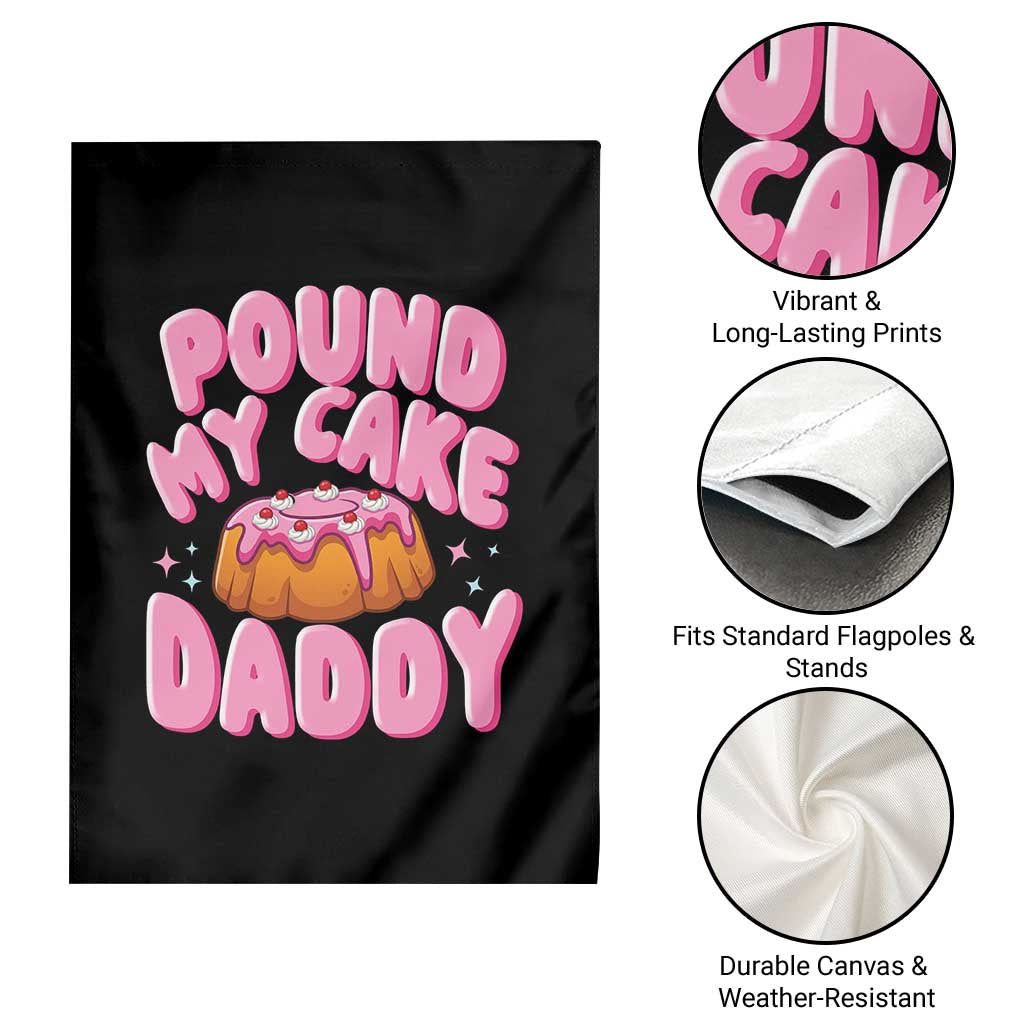 Funny Adult Humor Garden Flag Pound My Cake Daddy TS12 Print Your Wear