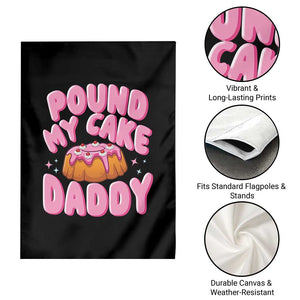 Funny Adult Humor Garden Flag Pound My Cake Daddy TS12 Print Your Wear