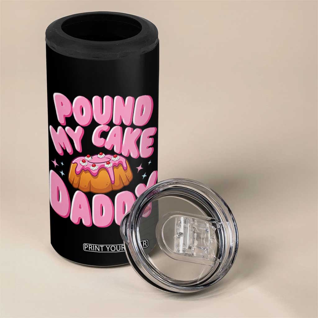 Funny Adult Humor 4 in 1 Can Cooler Tumbler Pound My Cake Daddy TS12 Print Your Wear