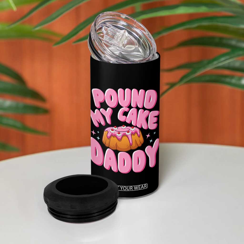 Funny Adult Humor 4 in 1 Can Cooler Tumbler Pound My Cake Daddy TS12 Print Your Wear
