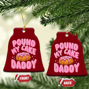Funny Adult Humor Ceramic Ornament Pound My Cake Daddy TS12 Print Your Wear
