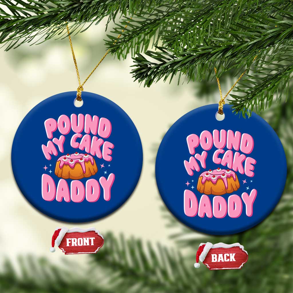 Funny Adult Humor Ceramic Ornament Pound My Cake Daddy TS12 1pc Blue Print Your Wear