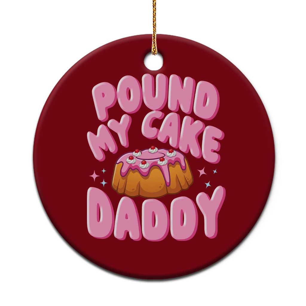 Funny Adult Humor Ceramic Ornament Pound My Cake Daddy TS12 1pc Red Print Your Wear