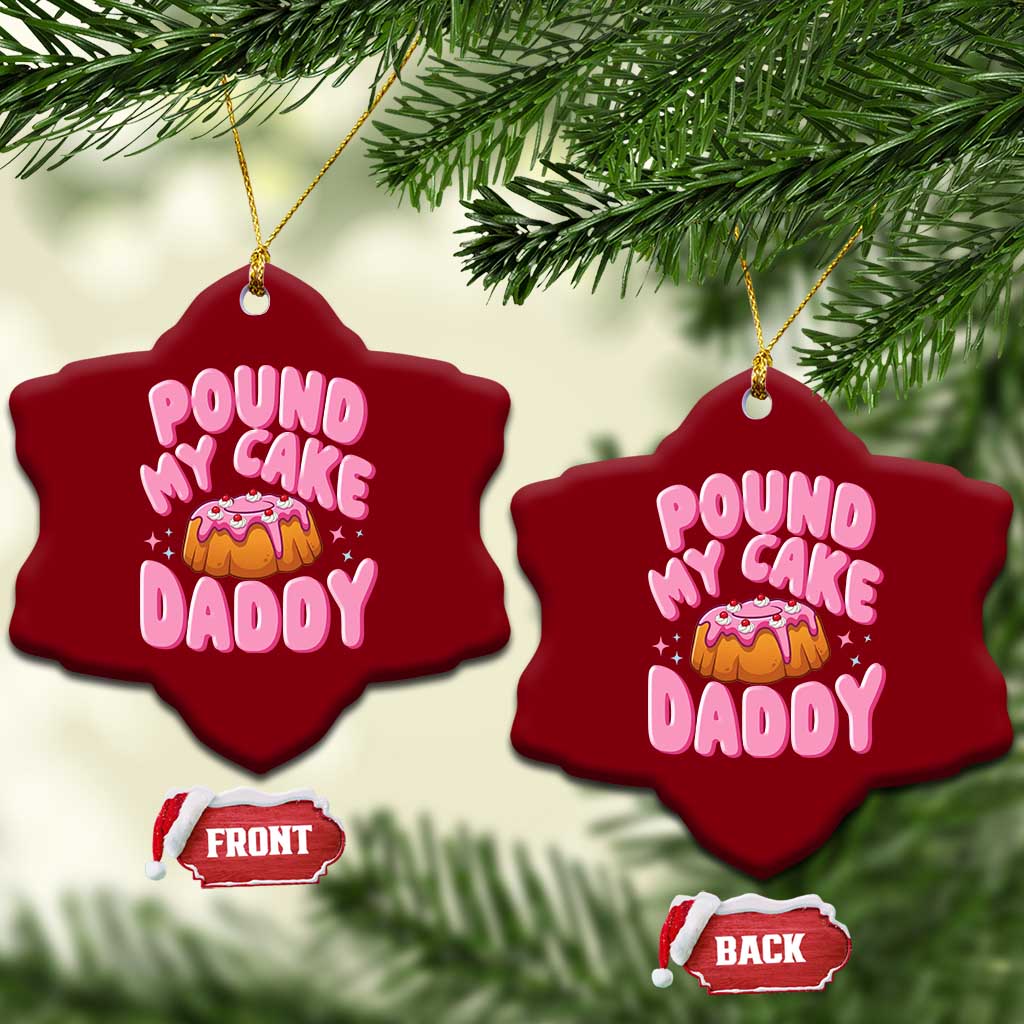 Funny Adult Humor Ceramic Ornament Pound My Cake Daddy TS12 Print Your Wear