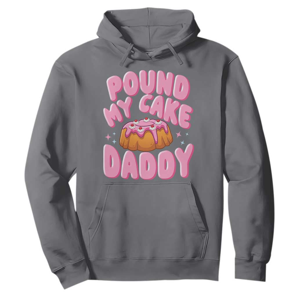 Funny Adult Humor Hoodie Pound My Cake Daddy TS12 Charcoal Print Your Wear