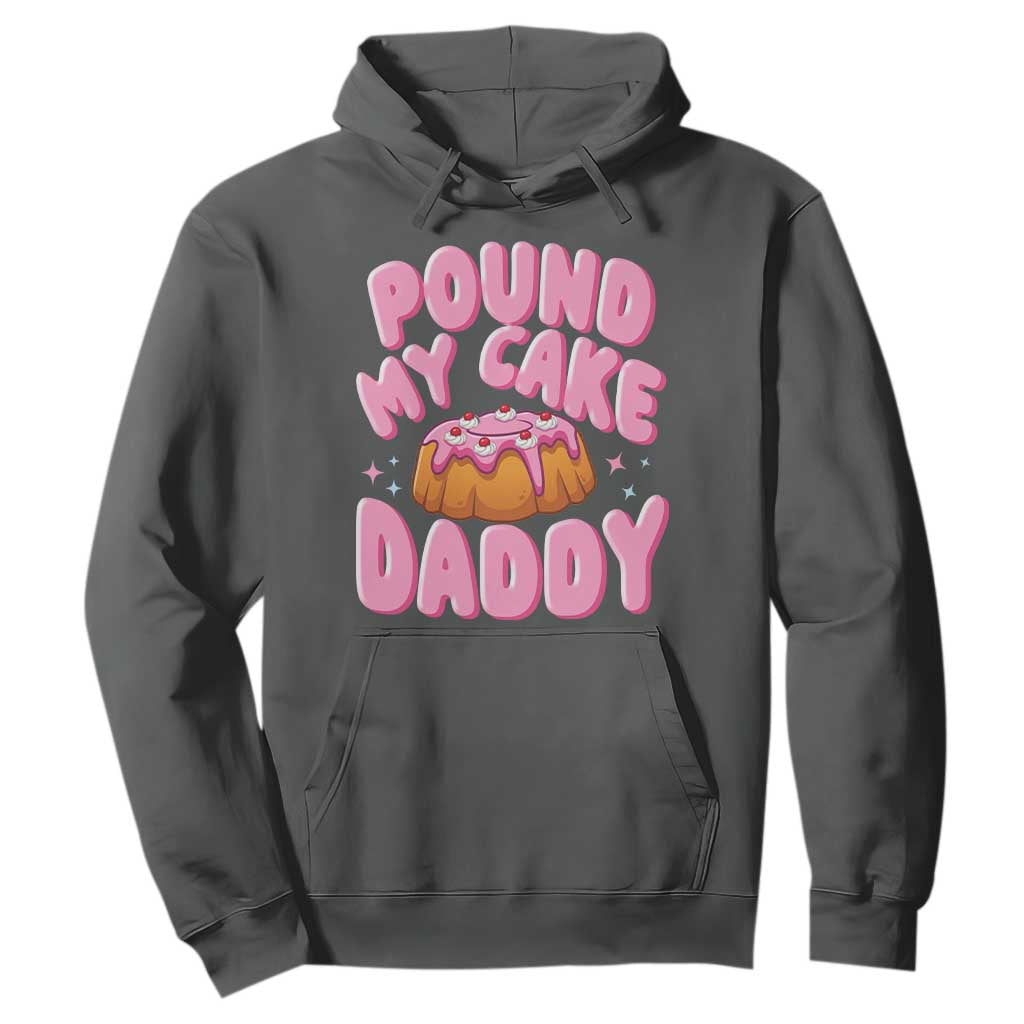 Funny Adult Humor Hoodie Pound My Cake Daddy TS12 Dark Heather Print Your Wear