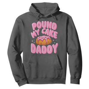 Funny Adult Humor Hoodie Pound My Cake Daddy TS12 Dark Heather Print Your Wear