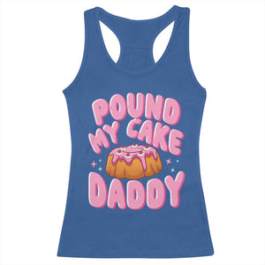 Funny Adult Humor Racerback Tank Top Pound My Cake Daddy TS12 Royal Blue Print Your Wear
