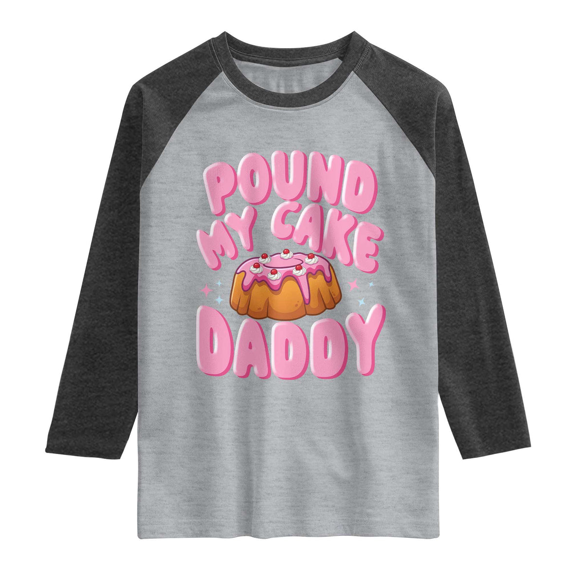 Funny Adult Humor Raglan Shirt Pound My Cake Daddy TS12 Heather Gray Heather Charcoal Print Your Wear