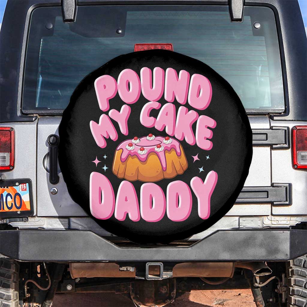 Funny Adult Humor Spare Tire Cover Pound My Cake Daddy TS12 No hole Black Print Your Wear