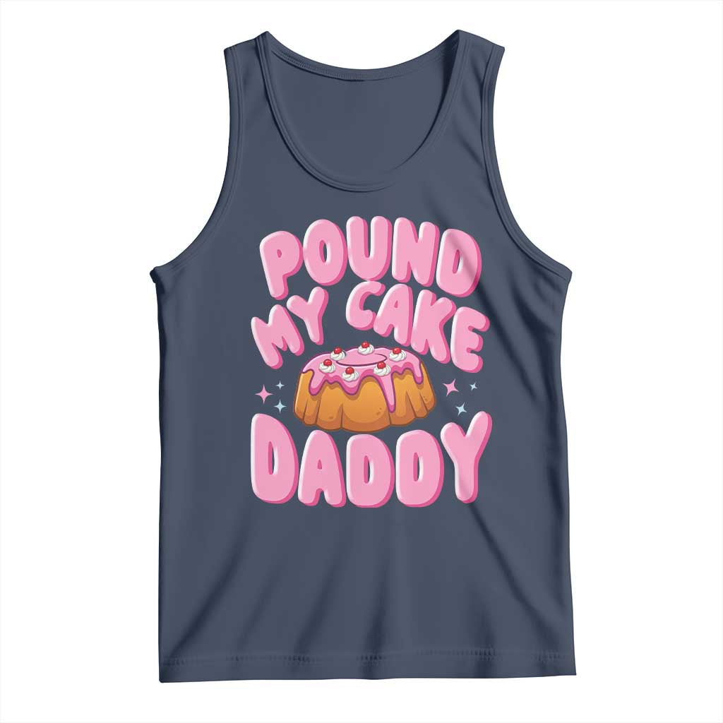 Funny Adult Humor Tank Top Pound My Cake Daddy TS12 Navy Print Your Wear