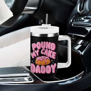 Funny Adult Humor Tumbler With Handle Pound My Cake Daddy TS12 Print Your Wear