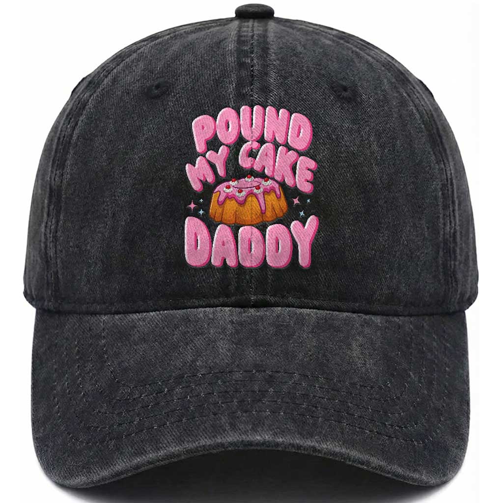 Funny Adult Humor Washed Cotton Baseball Cap Pound My Cake Daddy TS12 Print Your Wear