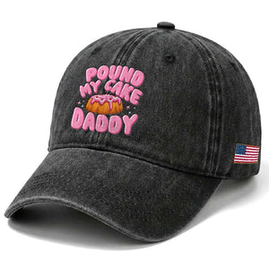 Funny Adult Humor Washed Cotton Baseball Cap Pound My Cake Daddy TS12 Print Your Wear