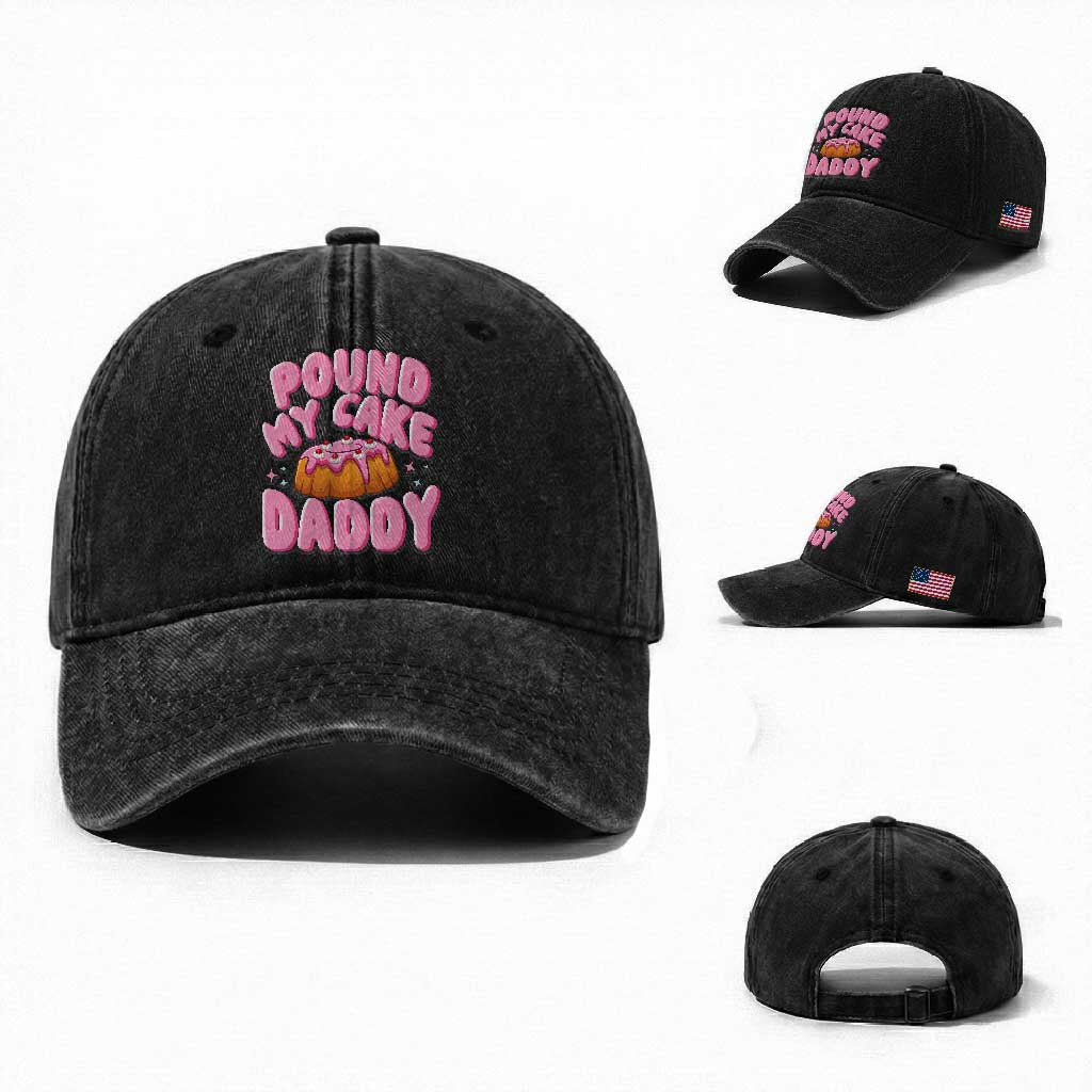 Funny Adult Humor Washed Cotton Baseball Cap Pound My Cake Daddy TS12 Washed Cap Universal Fit Black Print Your Wear