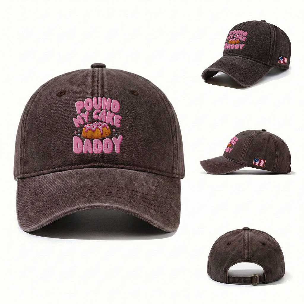 Funny Adult Humor Washed Cotton Baseball Cap Pound My Cake Daddy TS12 Washed Cap Universal Fit Dark Brown Print Your Wear