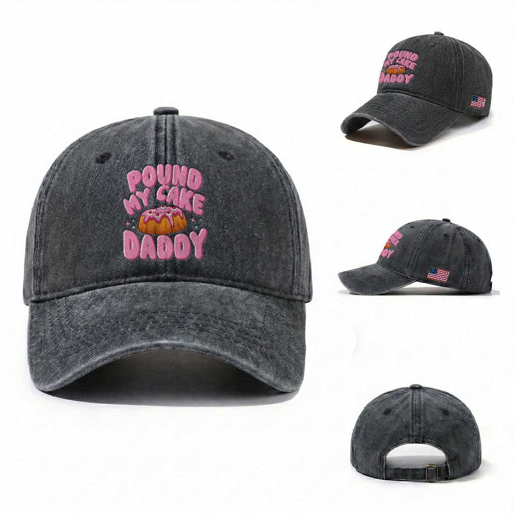 Funny Adult Humor Washed Cotton Baseball Cap Pound My Cake Daddy TS12 Washed Cap Universal Fit Dark Gray Print Your Wear