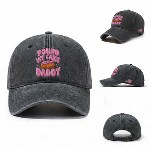 Funny Adult Humor Washed Cotton Baseball Cap Pound My Cake Daddy TS12 Washed Cap Universal Fit Dark Gray Print Your Wear