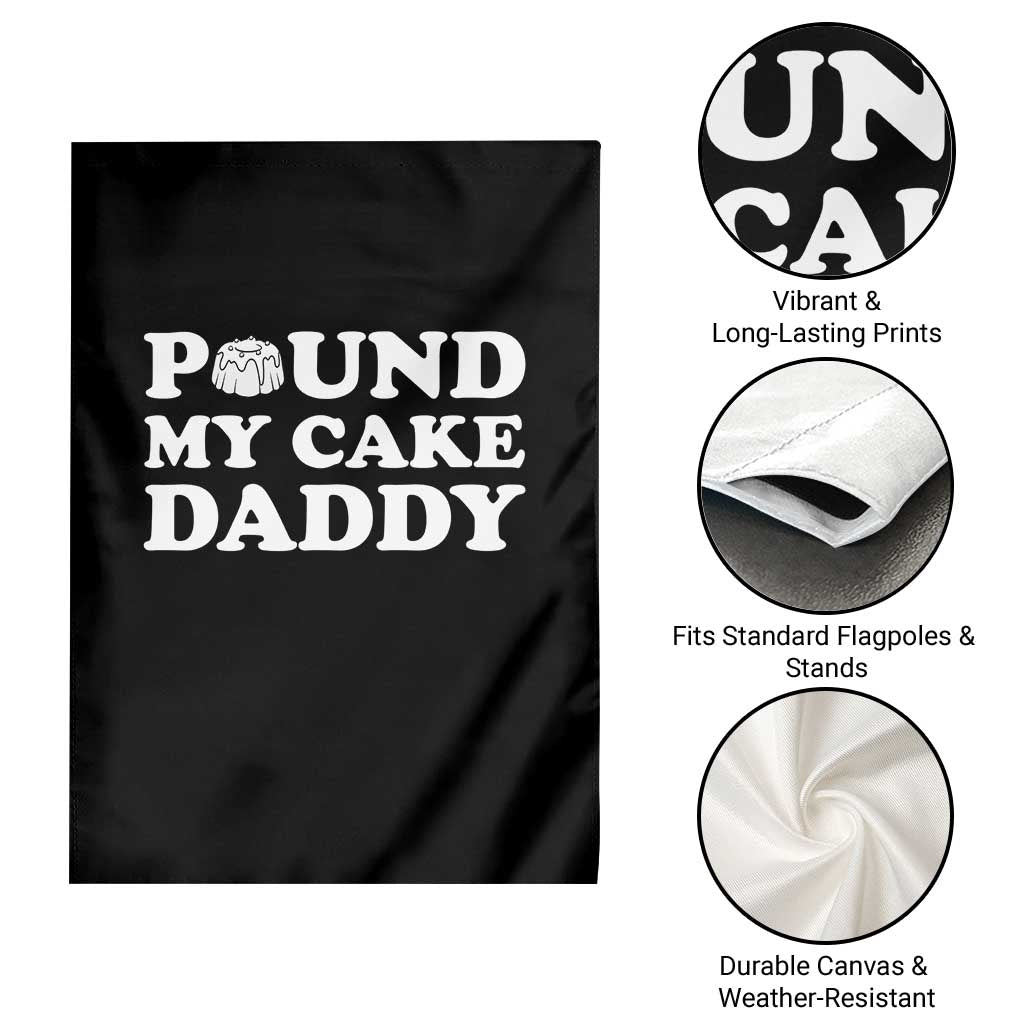 Funny Baking Pun Adult Humor Garden Flag Pound My Cake Daddy TS12 Print Your Wear