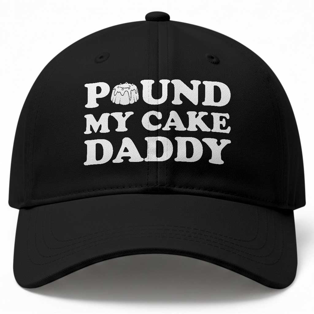 Funny Baking Pun Adult Humor Baseball Cap Pound My Cake Daddy TS12 Print Your Wear