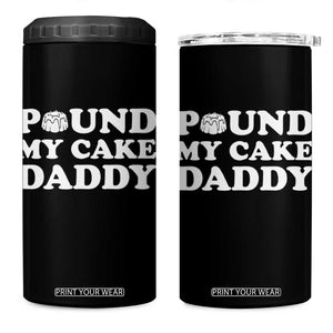 Funny Baking Pun Adult Humor 4 in 1 Can Cooler Tumbler Pound My Cake Daddy TS12 One Size: 16 oz Black Print Your Wear