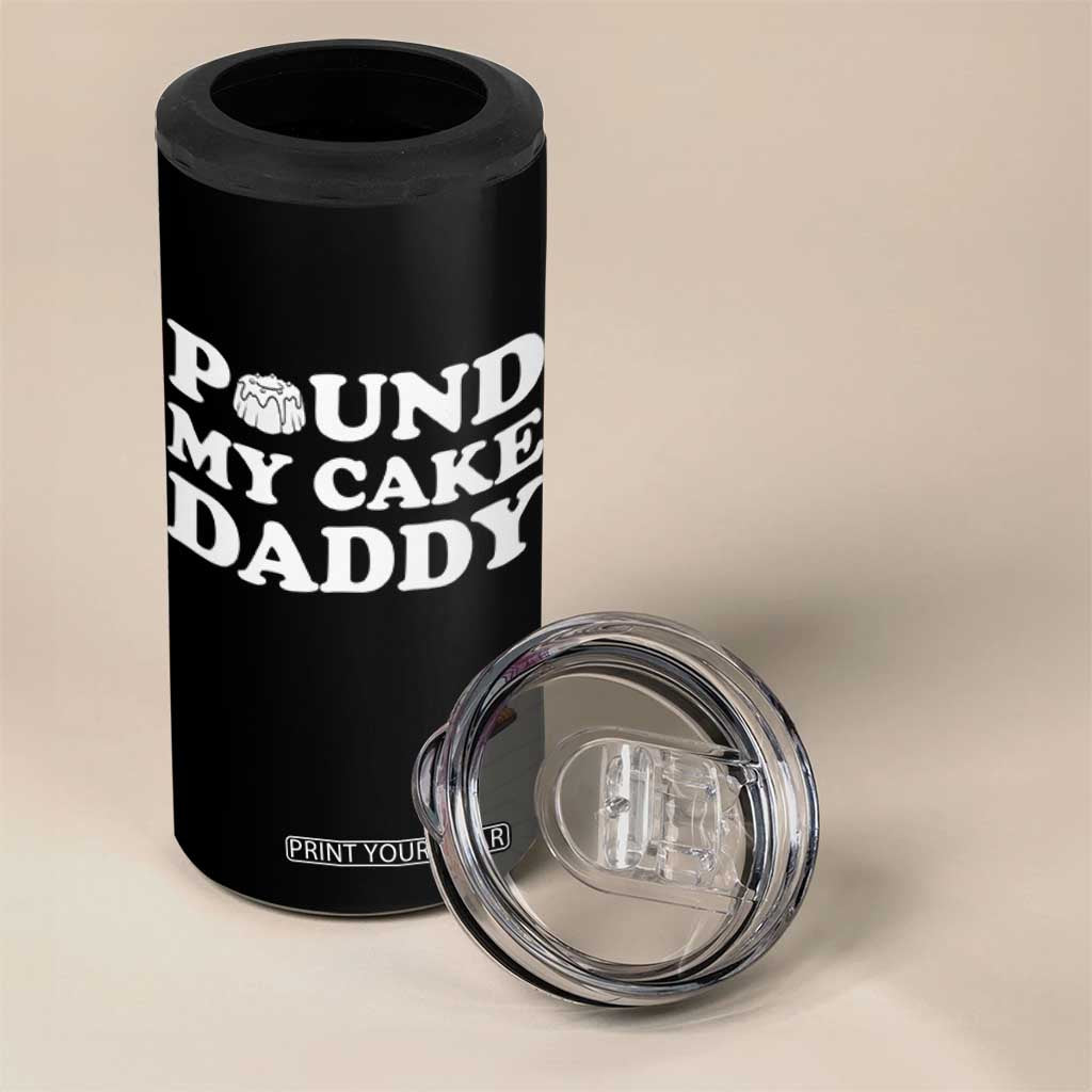 Funny Baking Pun Adult Humor 4 in 1 Can Cooler Tumbler Pound My Cake Daddy TS12 Print Your Wear