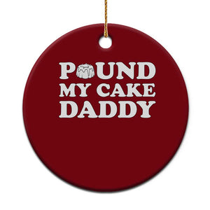 Funny Baking Pun Adult Humor Ceramic Ornament Pound My Cake Daddy TS12 1pc Red Print Your Wear