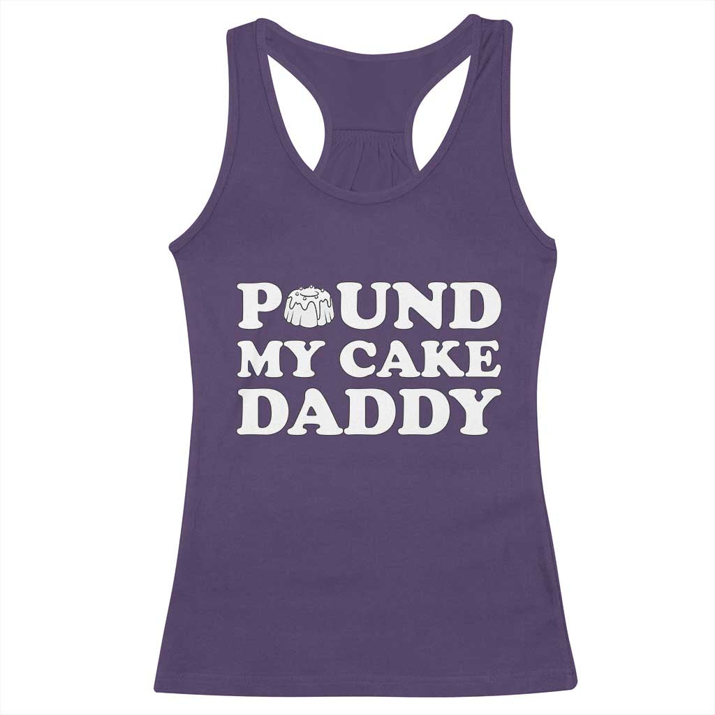 Funny Baking Pun Adult Humor Racerback Tank Top Pound My Cake Daddy TS12 Purple Print Your Wear