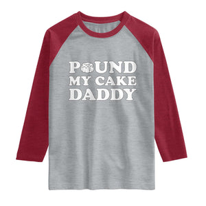 Funny Baking Pun Adult Humor Raglan Shirt Pound My Cake Daddy TS12 Heather Gray Heather Red Print Your Wear