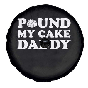 Funny Baking Pun Adult Humor Spare Tire Cover Pound My Cake Daddy TS12 Print Your Wear