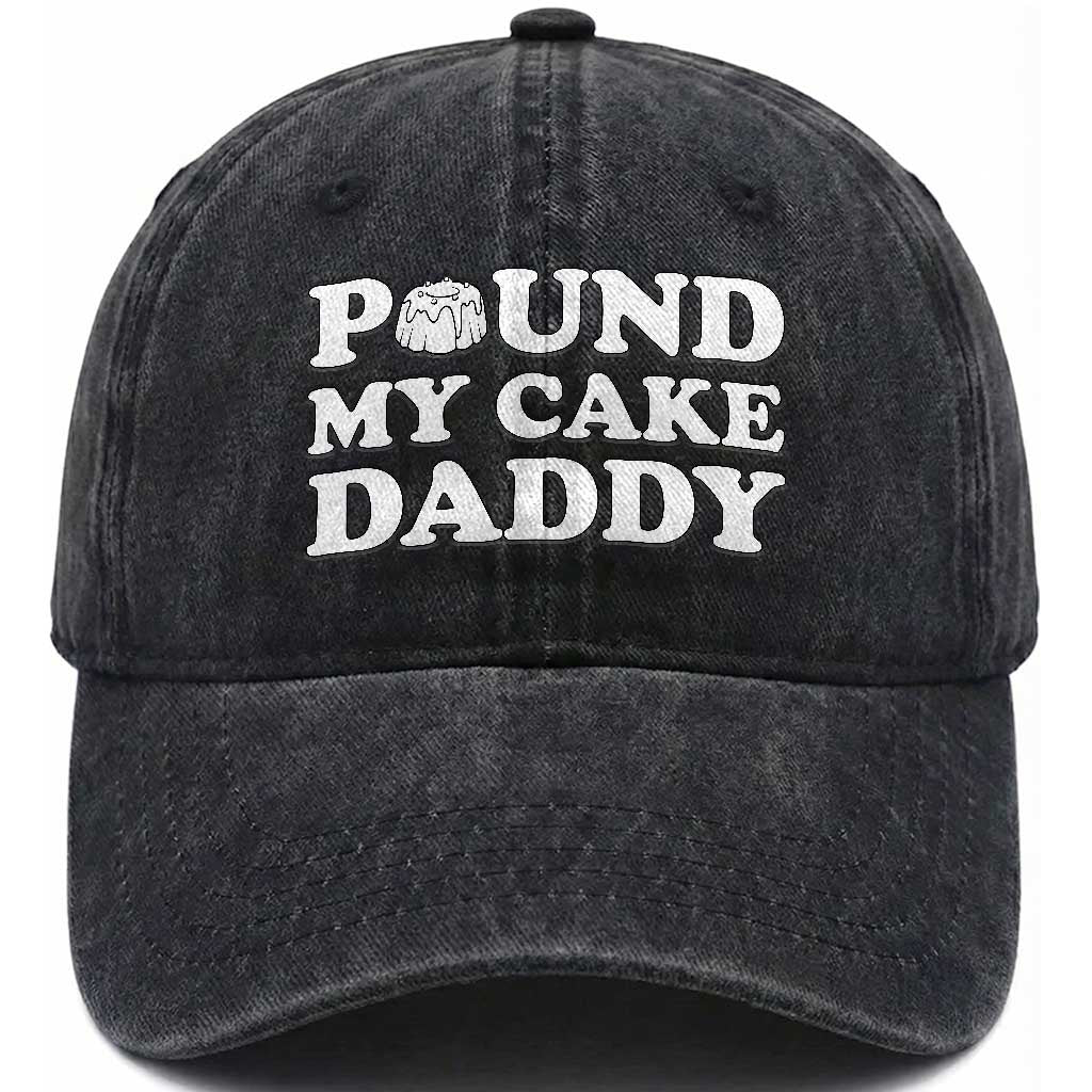 Funny Baking Pun Adult Humor Washed Cotton Baseball Cap Pound My Cake Daddy TS12 Print Your Wear