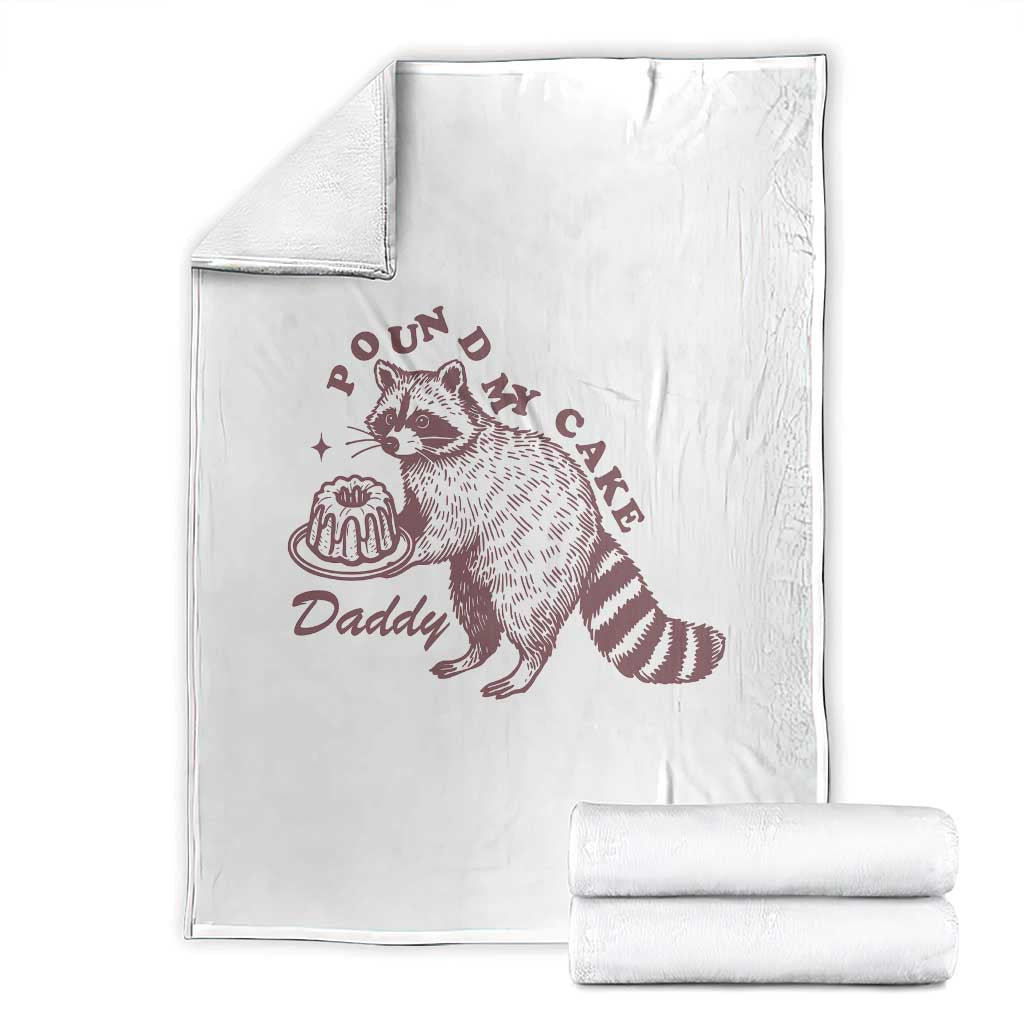 Funny Raccoon Adult Humor Gag Gift Throw Blanket Pound My Cake Daddy TS12 White Print Your Wear