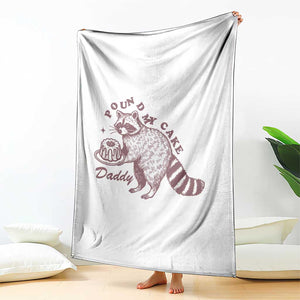 Funny Raccoon Adult Humor Gag Gift Throw Blanket Pound My Cake Daddy TS12 Print Your Wear