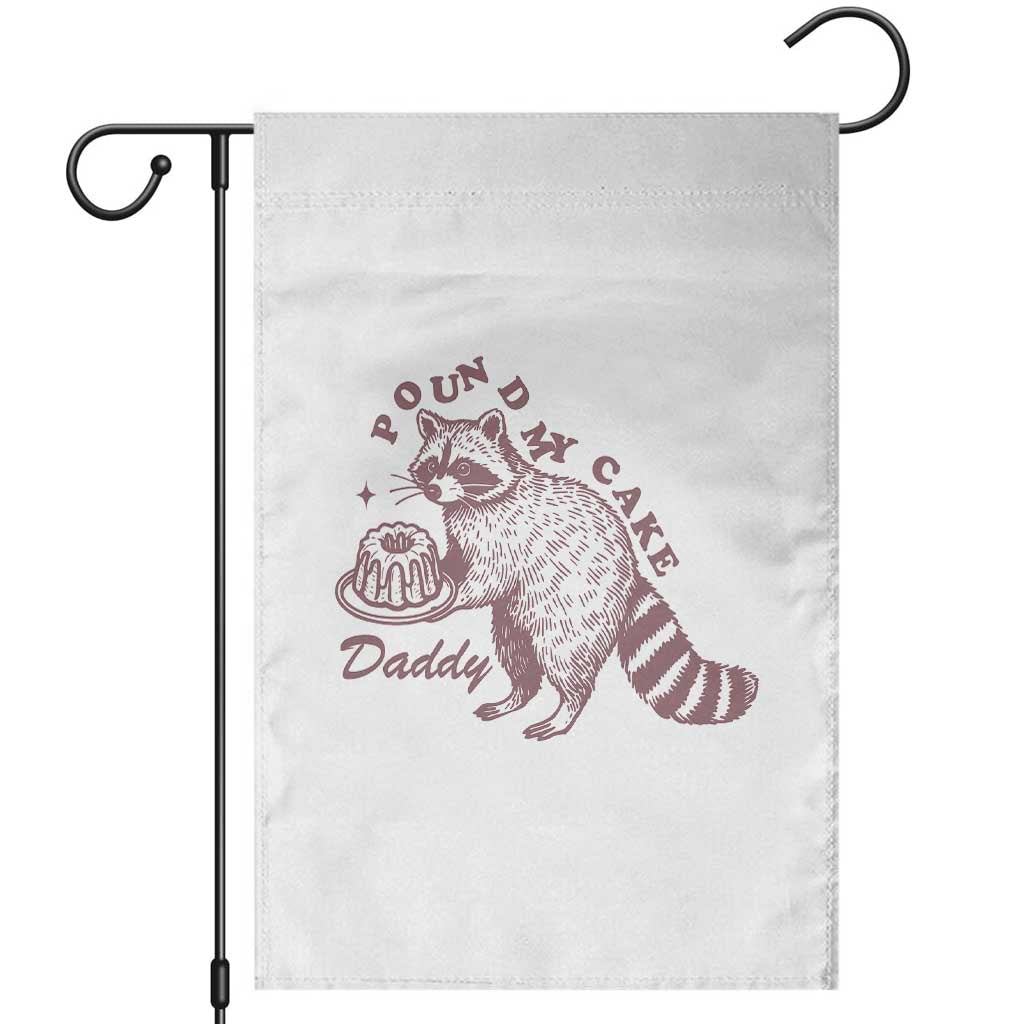 Funny Raccoon Adult Humor Gag Gift Garden Flag Pound My Cake Daddy TS12 White Print Your Wear