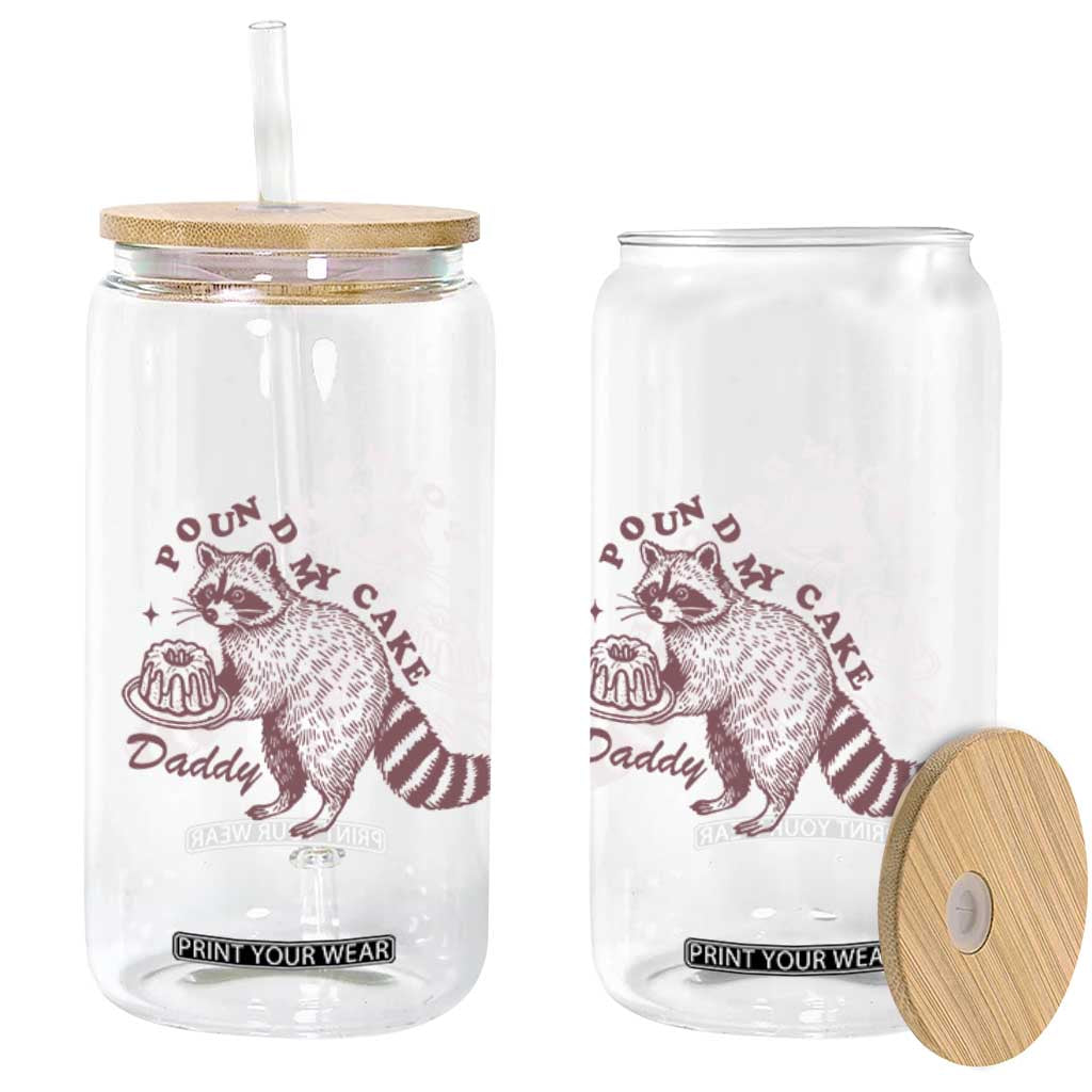 Funny Raccoon Adult Humor Gag Gift Glass Can Pound My Cake Daddy TS12 Print Your Wear