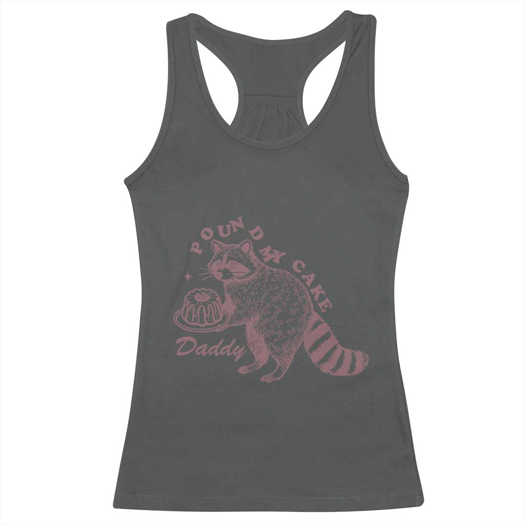 Funny Raccoon Adult Humor Gag Gift Racerback Tank Top Pound My Cake Daddy TS12 Dark Heather Print Your Wear