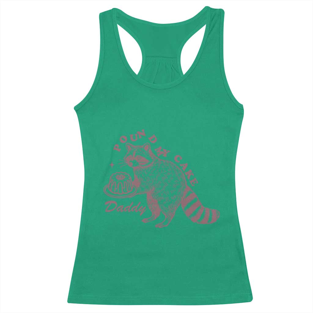 Funny Raccoon Adult Humor Gag Gift Racerback Tank Top Pound My Cake Daddy TS12 Irish Green Print Your Wear