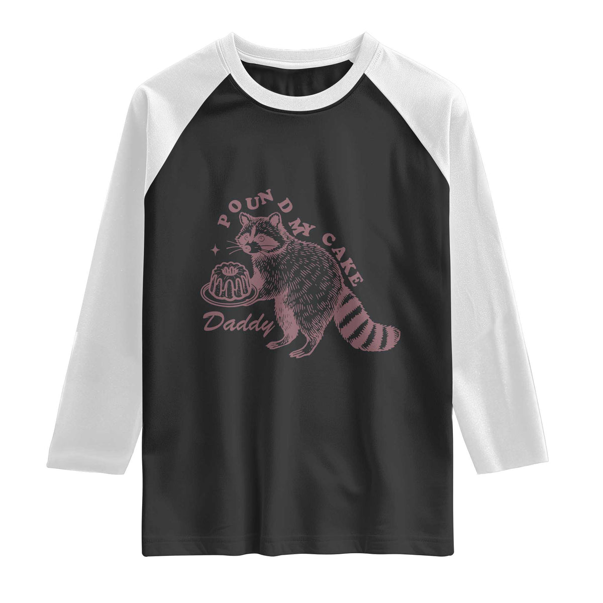 Funny Raccoon Adult Humor Gag Gift Raglan Shirt Pound My Cake Daddy TS12 Black White Print Your Wear