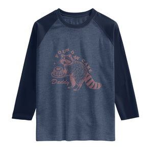 Funny Raccoon Adult Humor Gag Gift Raglan Shirt Pound My Cake Daddy TS12 Heather Denim Navy Print Your Wear