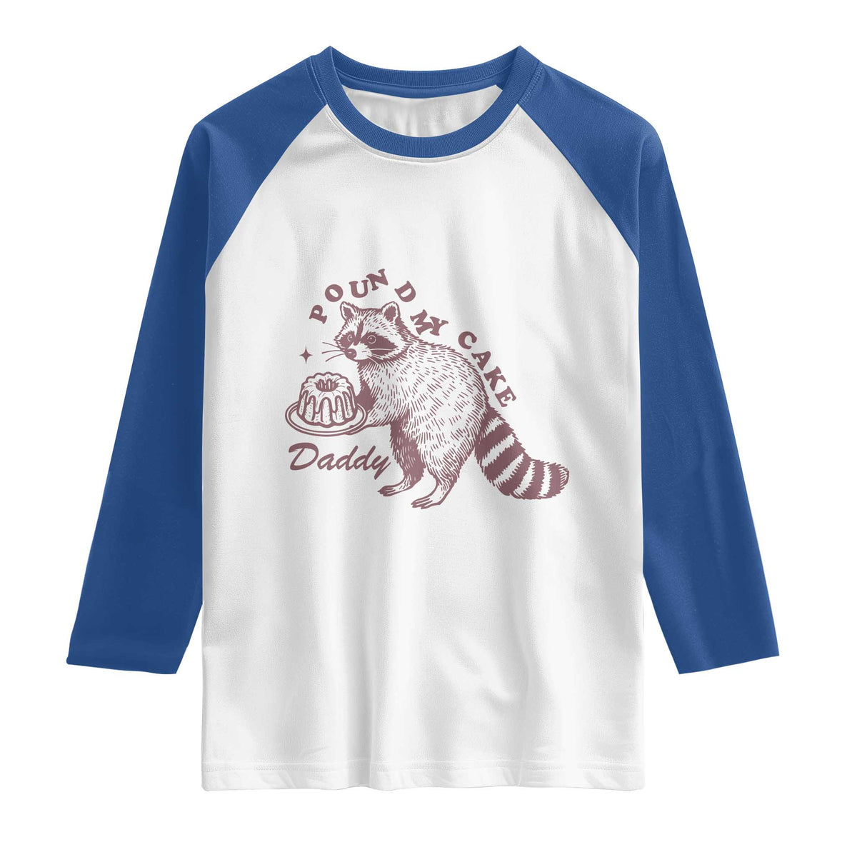 Funny Raccoon Adult Humor Gag Gift Raglan Shirt Pound My Cake Daddy TS12 White Royal Print Your Wear