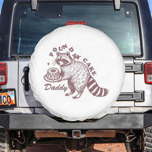 Funny Raccoon Adult Humor Gag Gift Spare Tire Cover Pound My Cake Daddy TS12 No hole White Print Your Wear