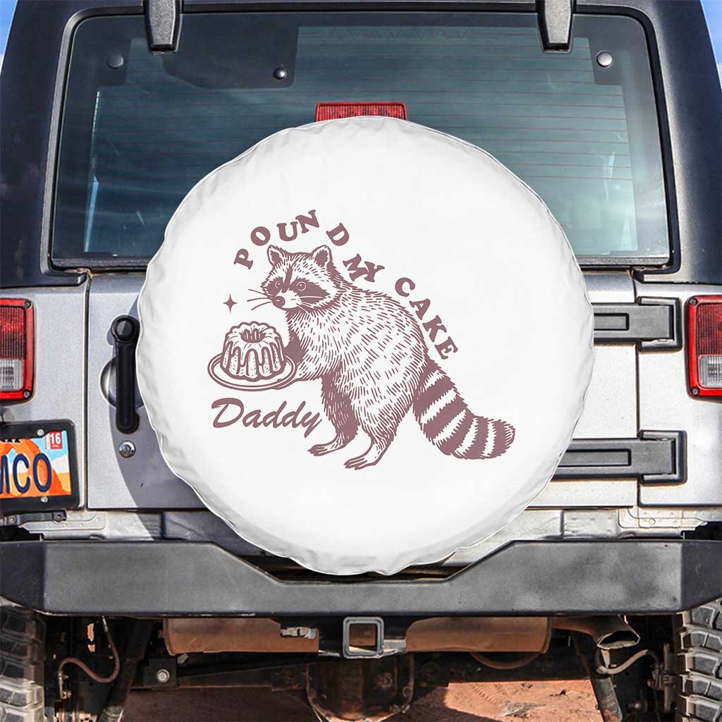 Funny Raccoon Adult Humor Gag Gift Spare Tire Cover Pound My Cake Daddy TS12 No hole White Print Your Wear