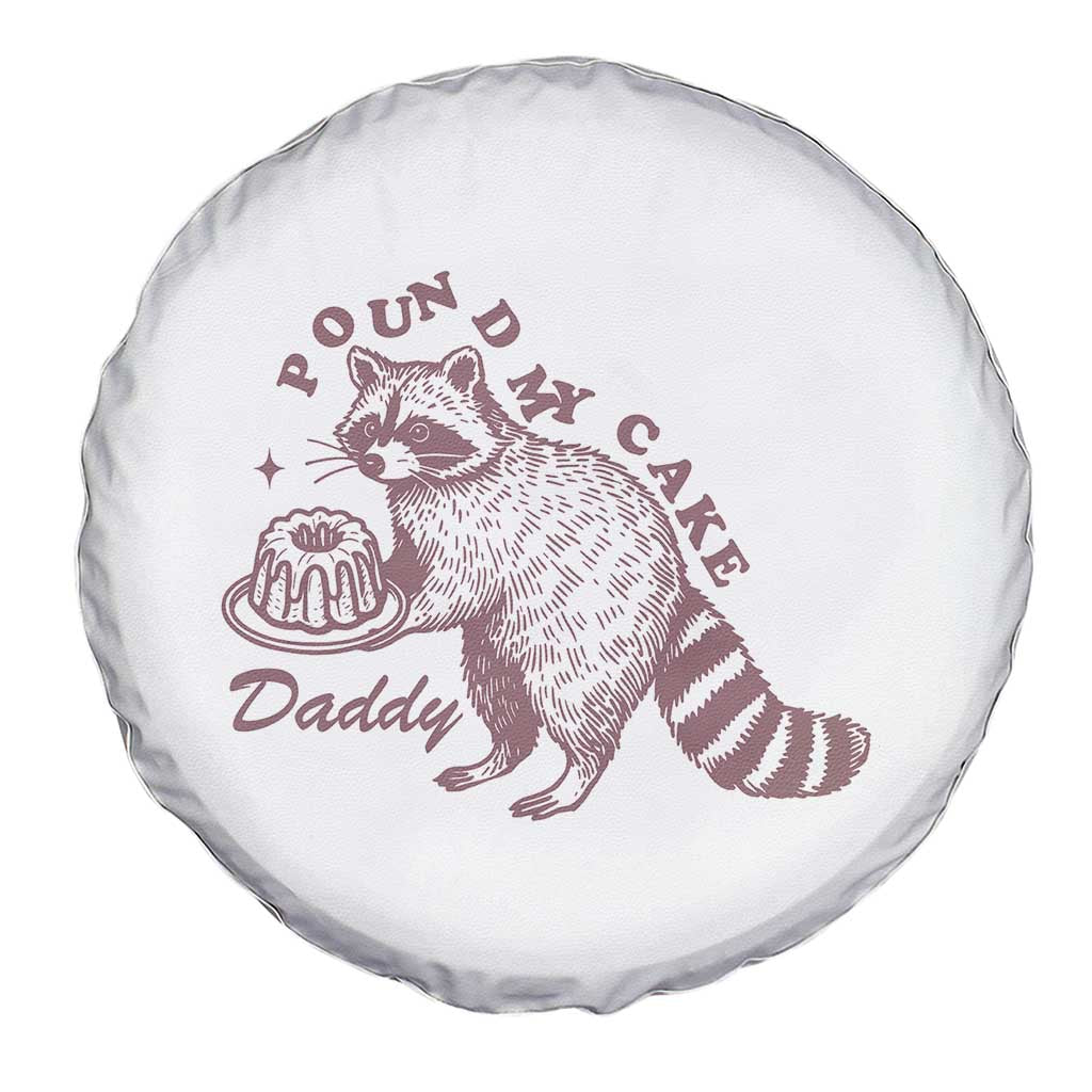 Funny Raccoon Adult Humor Gag Gift Spare Tire Cover Pound My Cake Daddy TS12 Print Your Wear