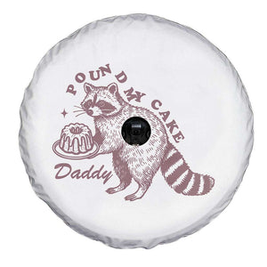 Funny Raccoon Adult Humor Gag Gift Spare Tire Cover Pound My Cake Daddy TS12 Print Your Wear
