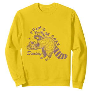 Funny Raccoon Adult Humor Gag Gift Sweatshirt Pound My Cake Daddy TS12 Daisy Print Your Wear