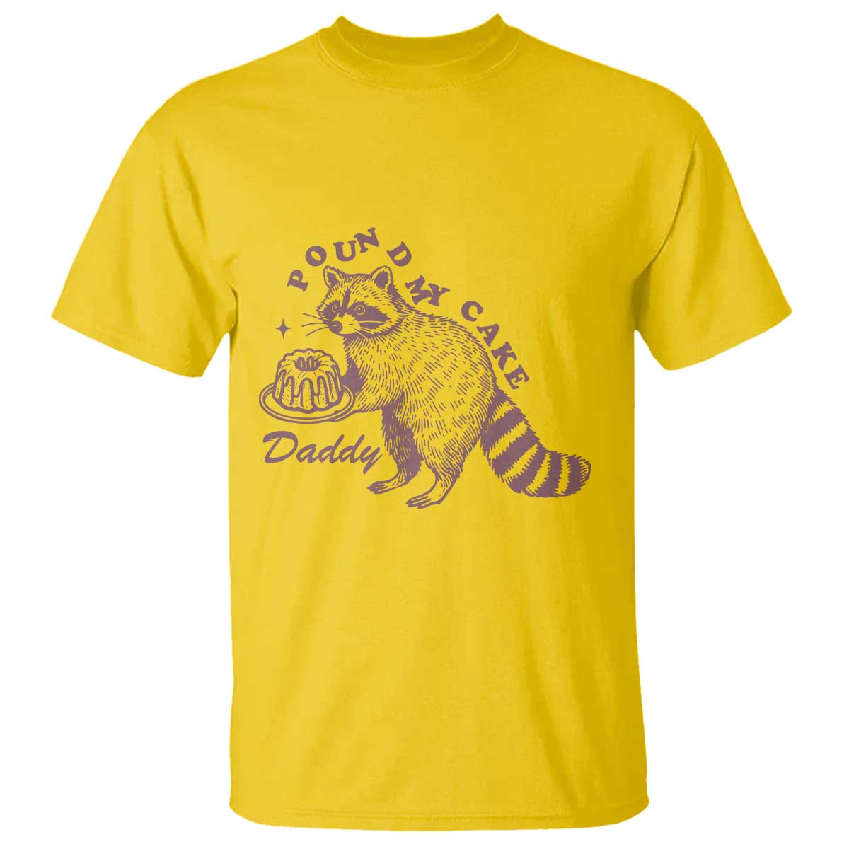 Funny Raccoon Adult Humor Gag Gift T Shirt Pound My Cake Daddy TS12 Daisy Print Your Wear