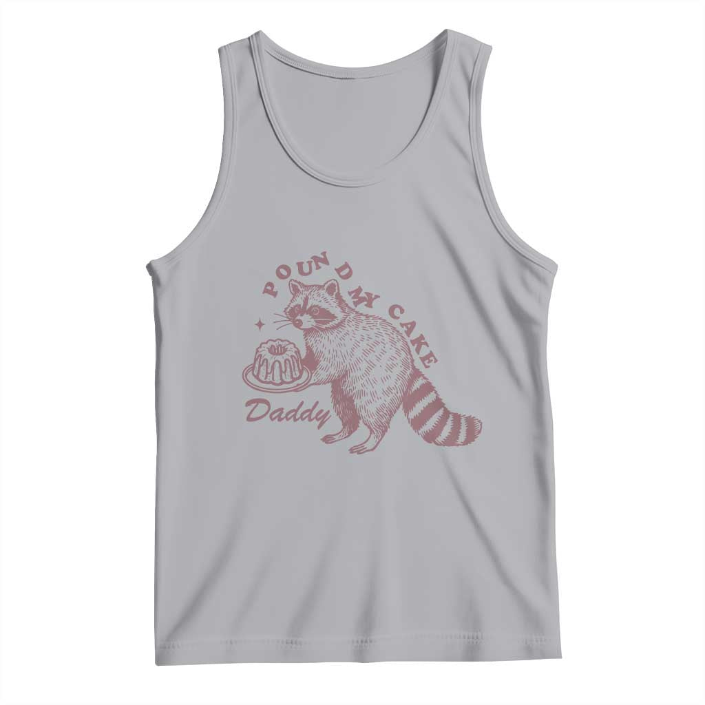 Funny Raccoon Adult Humor Gag Gift Tank Top Pound My Cake Daddy TS12 Athletic Heather Print Your Wear