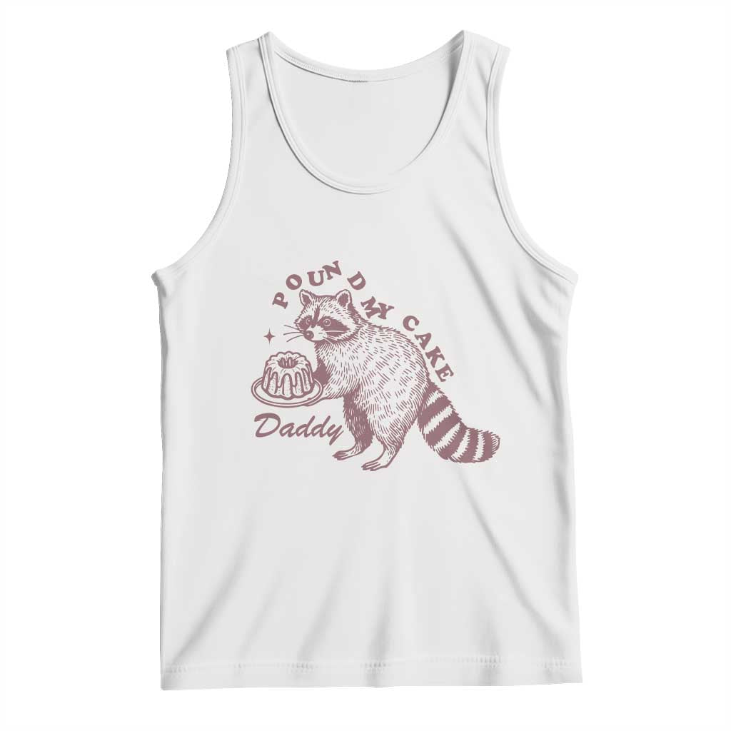 Funny Raccoon Adult Humor Gag Gift Tank Top Pound My Cake Daddy TS12 White Print Your Wear