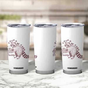 Funny Raccoon Adult Humor Gag Gift Tumbler Cup Pound My Cake Daddy TS12 Print Your Wear